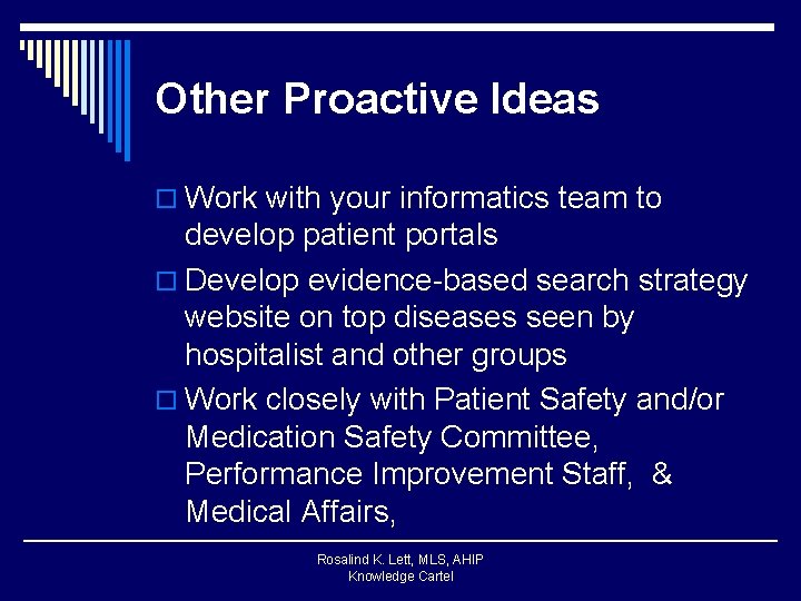 Other Proactive Ideas o Work with your informatics team to develop patient portals o