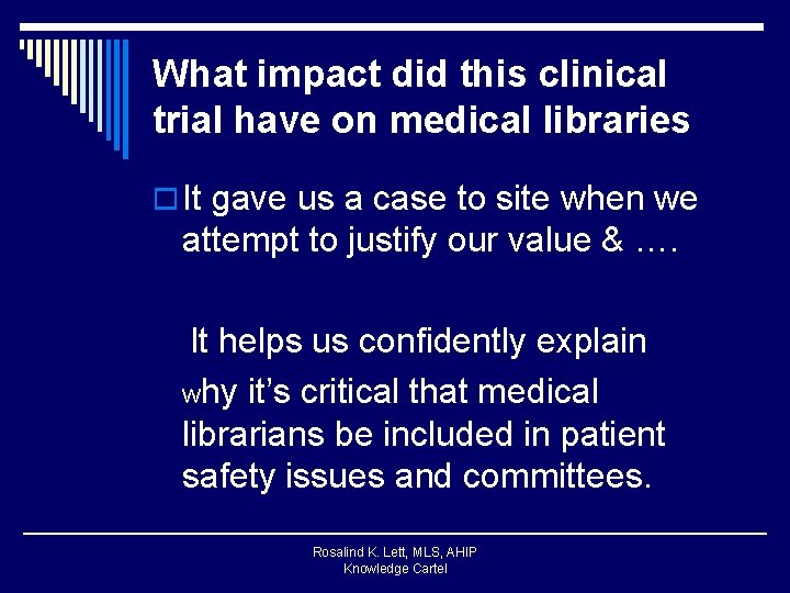 What impact did this clinical trial have on medical libraries o It gave us