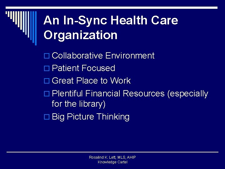 An In-Sync Health Care Organization o Collaborative Environment o Patient Focused o Great Place
