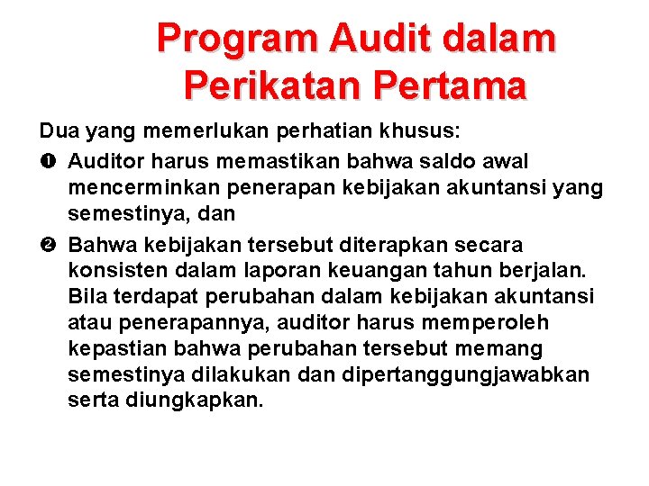 Program Audit dalam Perikatan Pertama Dua yang memerlukan perhatian khusus: Auditor harus memastikan bahwa Program Audit dalam Perikatan Pertama Dua yang memerlukan perhatian khusus: Auditor harus memastikan bahwa
