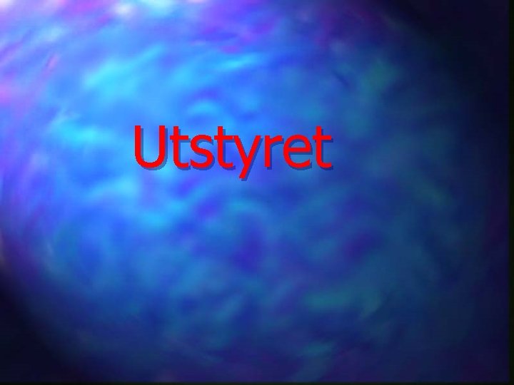 Utstyret 