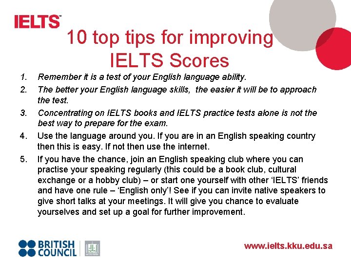 10 top tips for improving IELTS Scores 1. 2. 3. 4. 5. Remember it