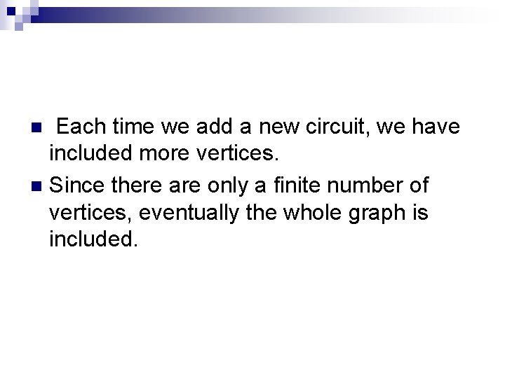  Each time we add a new circuit, we have included more vertices. n