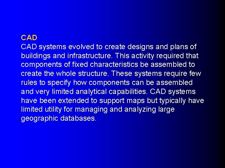 CAD systems evolved to create designs and plans of buildings and infrastructure. This activity