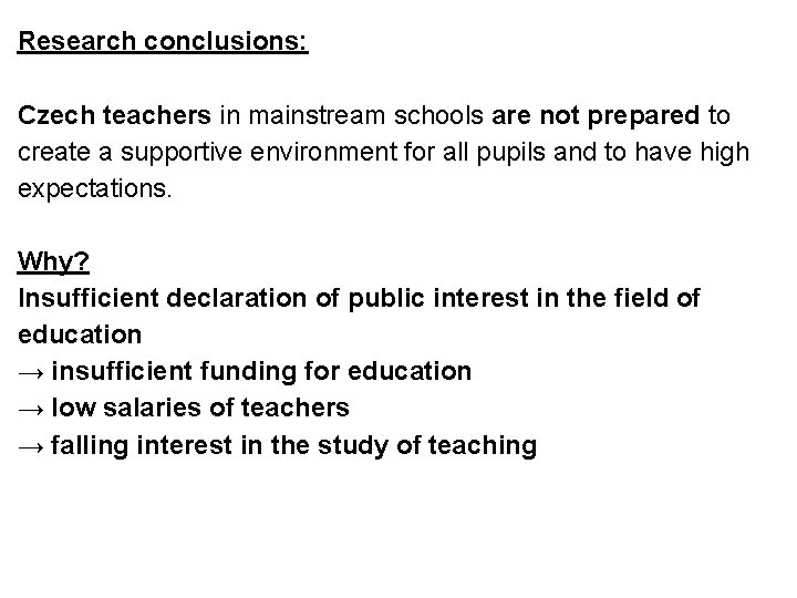 Research conclusions: Czech teachers in mainstream schools are not prepared to create a supportive