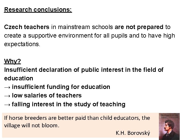 Research conclusions: Czech teachers in mainstream schools are not prepared to create a supportive