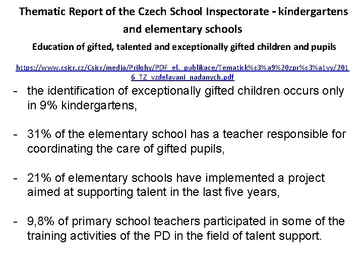 Thematic Report of the Czech School Inspectorate – kindergartens and elementary schools Education of