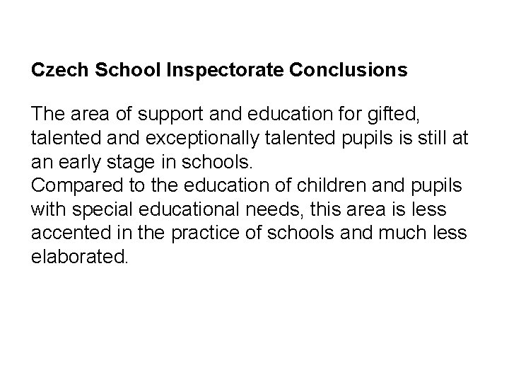 Czech School Inspectorate Conclusions The area of support and education for gifted, talented and