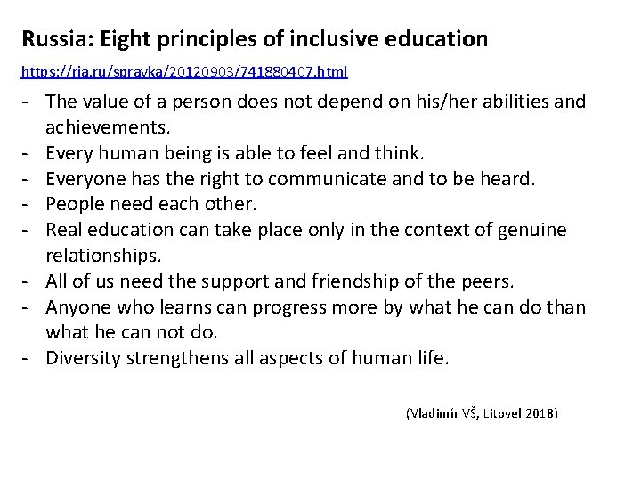 Russia: Eight principles of inclusive education https: //ria. ru/spravka/20120903/741880407. html - The value of