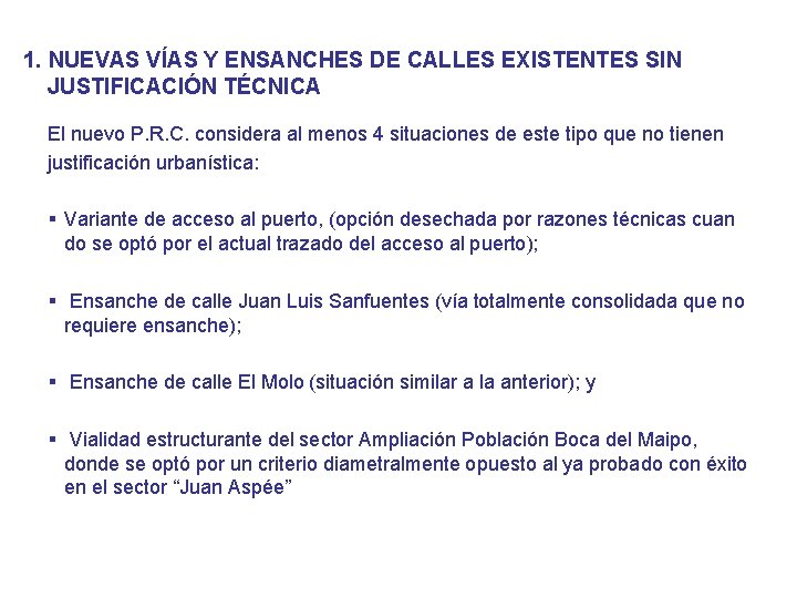 1. NUEVAS VÍAS Y ENSANCHES DE CALLES EXISTENTES SIN JUSTIFICACIÓN TÉCNICA El nuevo P.