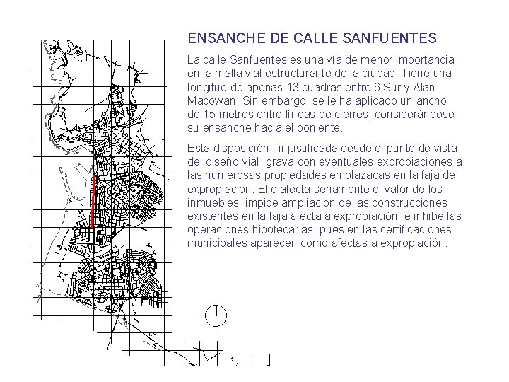 ENSANCHE DE CALLE SANFUENTES La calle Sanfuentes es una vía de menor importancia en