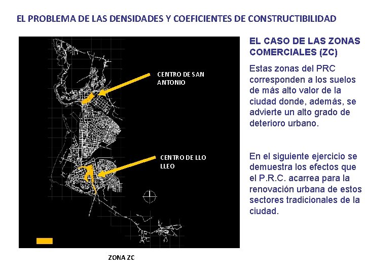 EL PROBLEMA DE LAS DENSIDADES Y COEFICIENTES DE CONSTRUCTIBILIDAD EL CASO DE LAS ZONAS