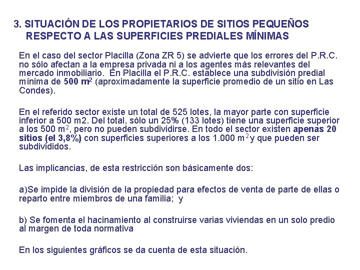 3. SITUACIÓN DE LOS PROPIETARIOS DE SITIOS PEQUEÑOS RESPECTO A LAS SUPERFICIES PREDIALES MÍNIMAS