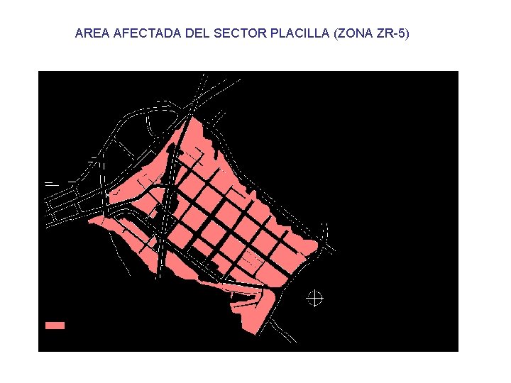 AREA AFECTADA DEL SECTOR PLACILLA (ZONA ZR-5) 