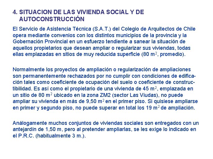 4. SITUACION DE LAS VIVIENDA SOCIAL Y DE AUTOCONSTRUCCIÓN El Servicio de Asistencia Técnica