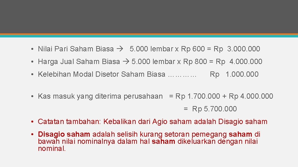  • Nilai Pari Saham Biasa 5. 000 lembar x Rp 600 = Rp