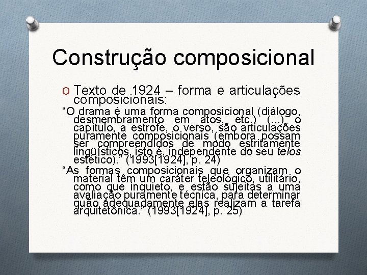 Construção composicional O Texto de 1924 – forma e articulações composicionais: “O drama é