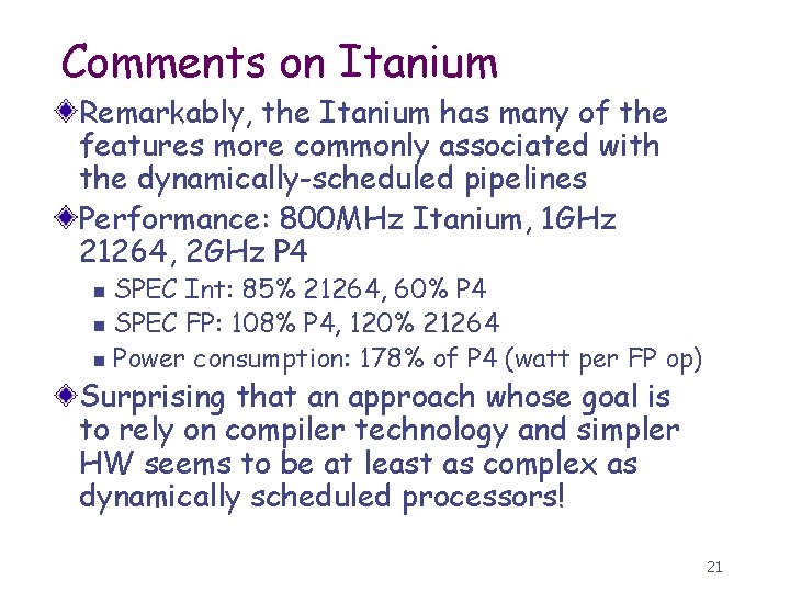 Comments on Itanium Remarkably, the Itanium has many of the features more commonly associated