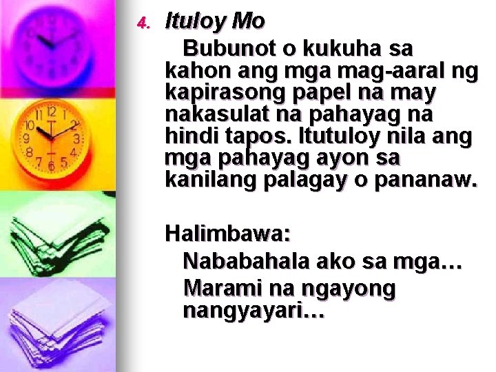 4. Ituloy Mo Bubunot o kukuha sa kahon ang mga mag-aaral ng kapirasong papel