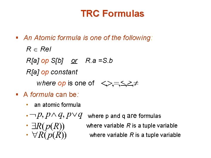 TRC Formulas § An Atomic formula is one of the following: R Rel R[a]