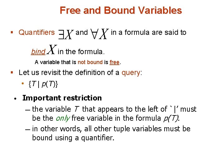 Free and Bound Variables § Quantifiers bind and in a formula are said to