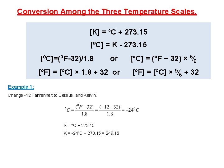 Conversion Among the Three Temperature Scales. [K] = ⁰C + 273. 15 [⁰C] =