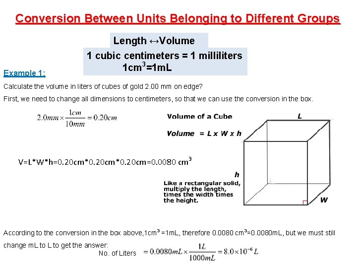 Conversion Between Units Belonging to Different Groups Example 1: Length ↔Volume 1 cubic centimeters