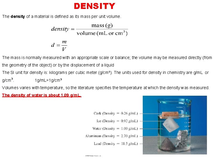 DENSITY The density of a material is defined as its mass per unit volume.