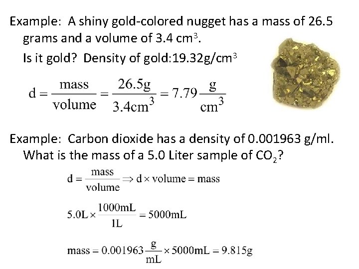 Example: A shiny gold-colored nugget has a mass of 26. 5 grams and a
