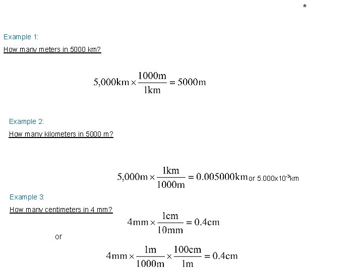 * Example 1: How many meters in 5000 km? Example 2: How many kilometers