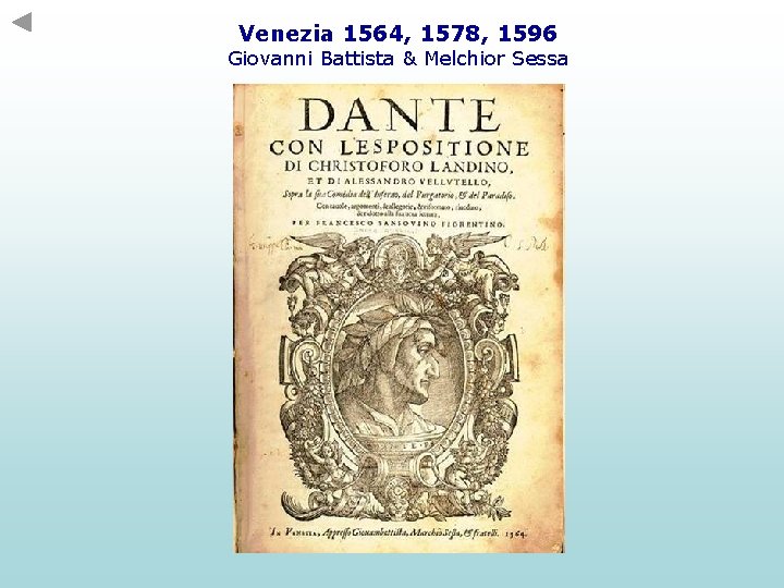 Venezia 1564, 1578, 1596 Giovanni Battista & Melchior Sessa 
