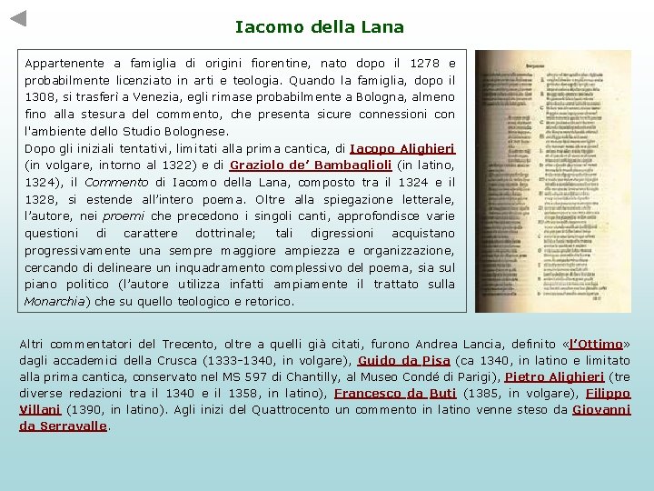 Iacomo della Lana Appartenente a famiglia di origini fiorentine, nato dopo il 1278 e