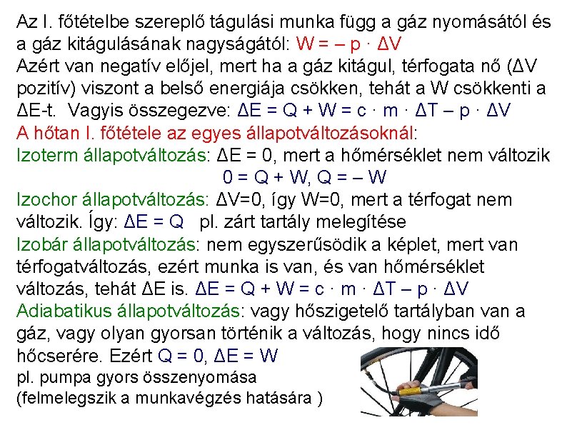 Az I. főtételbe szereplő tágulási munka függ a gáz nyomásától és a gáz kitágulásának