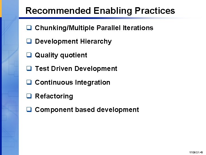 Recommended Enabling Practices q Chunking/Multiple Parallel Iterations q Development Hierarchy q Quality quotient q