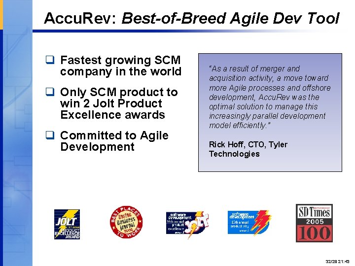 Accu. Rev: Best-of-Breed Agile Dev Tool q Fastest growing SCM company in the world