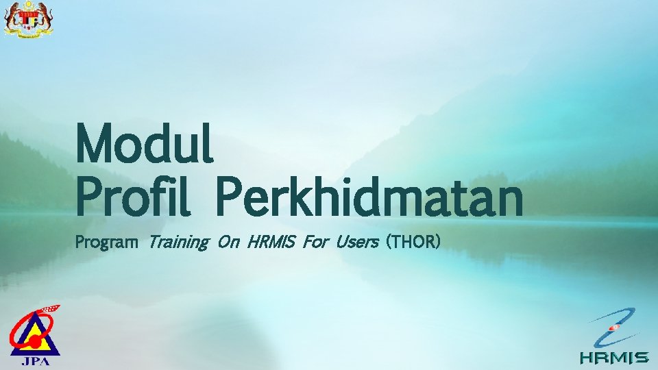 Modul Profil Perkhidmatan Program Training On HRMIS For Users (THOR) 