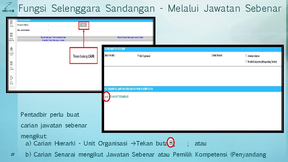 Fungsi Selenggara Sandangan - Melalui Jawatan Sebenar Pentadbir perlu buat carian jawatan sebenar mengikut: