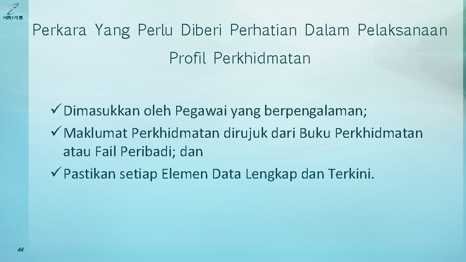 Perkara Yang Perlu Diberi Perhatian Dalam Pelaksanaan Profil Perkhidmatan ü Dimasukkan oleh Pegawai yang