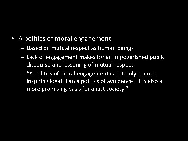  • A politics of moral engagement – Based on mutual respect as human