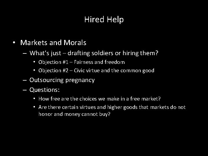 Hired Help • Markets and Morals – What’s just – drafting soldiers or hiring