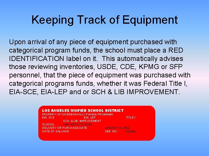 Keeping Track of Equipment Upon arrival of any piece of equipment purchased with categorical