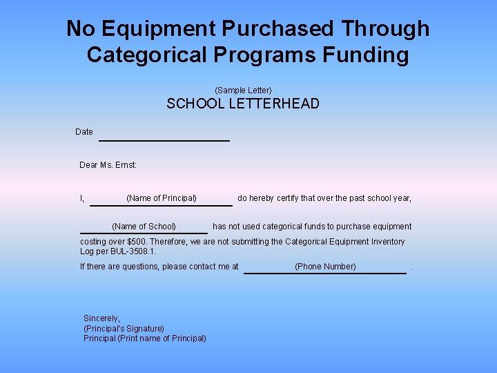 No Equipment Purchased Through Categorical Programs Funding (Sample Letter) SCHOOL LETTERHEAD Date Dear Ms.