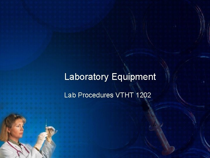 Laboratory Equipment Lab Procedures VTHT 1202 