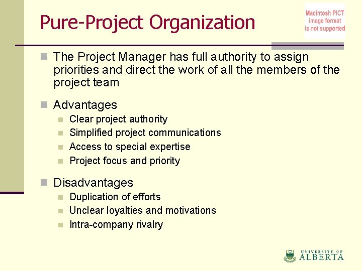 Pure-Project Organization n The Project Manager has full authority to assign priorities and direct