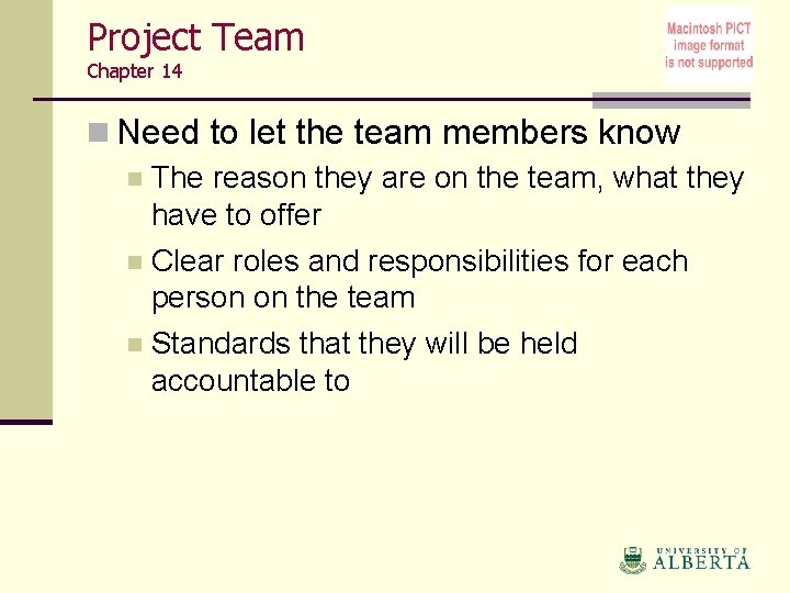 Project Team Chapter 14 n Need to let the team members know n The