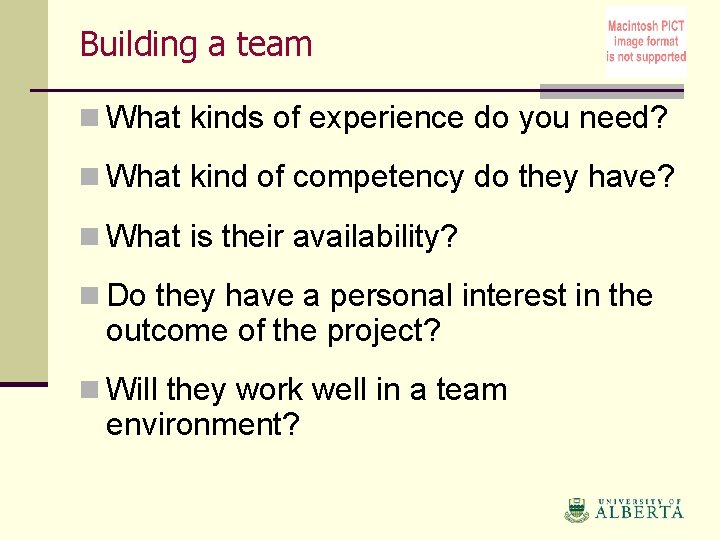 Building a team n What kinds of experience do you need? n What kind