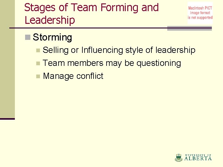 Stages of Team Forming and Leadership n Storming n Selling or Influencing style of
