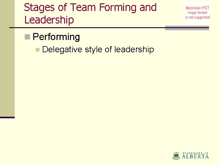 Stages of Team Forming and Leadership n Performing n Delegative style of leadership 