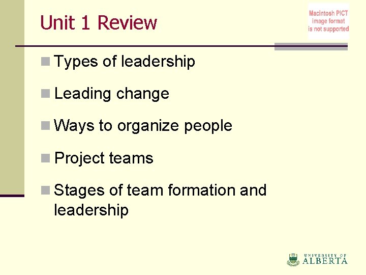 Unit 1 Review n Types of leadership n Leading change n Ways to organize