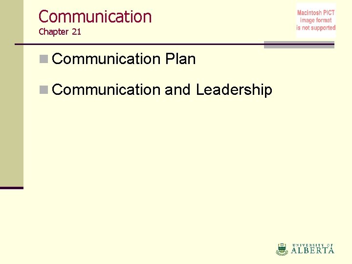 Communication Chapter 21 n Communication Plan n Communication and Leadership 